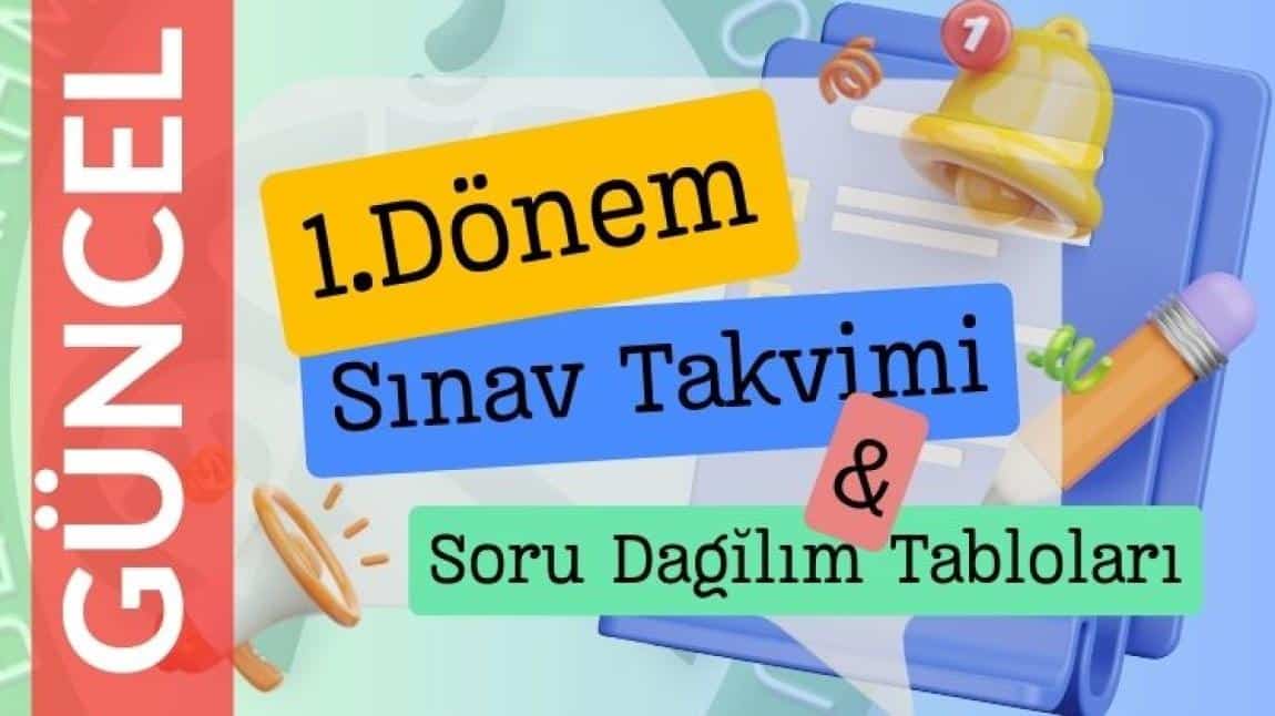 GÜNCEL-2024-2025 Eğitim Öğretim Yılı 1.Dönem Sınav Takvimi Ve Soru Dağılım Tabloları